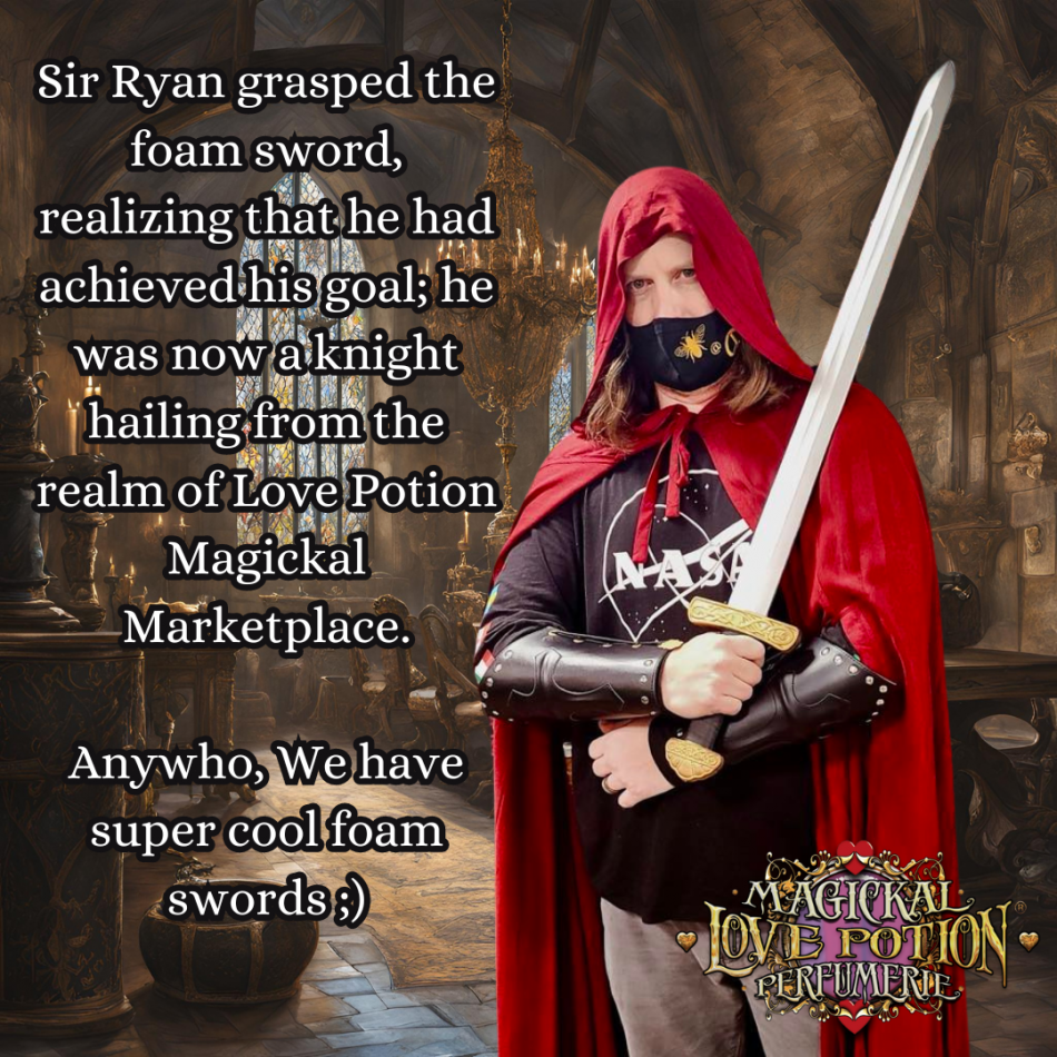 Sir Ryan sir_ryan_took_the_foalm_sword_and_knew_he_had_made_it_he_was_now_a_knight_from_the_realm_of_love_potion_magickal_marketplace.png
